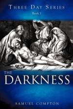 Three Day Series Book 1 The Darkness af Samuel Compton