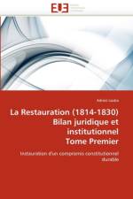 La Restauration (1814-1830) Bilan Juridique Et Institutionnel Tome Premier af Lauba-A