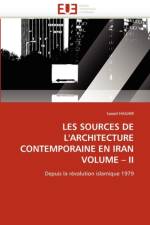 Les Sources de l'Architecture Contemporaine En Iran Volume II af Haghir-S