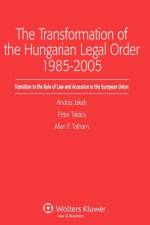 The Transformation of the Hungarian Legal Order 1985-2005 af Andras Jakab