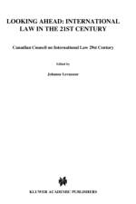Looking Ahead: International Law in the 21st Century af Canadian Council On International Law