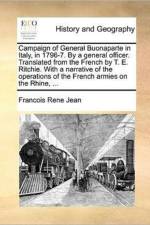 Campaign of General Buonaparte in Italy, in 1796-7. by a General Officer. Translated from the French by T. E. Ritchie. with a Narrative of the Operations of the French Armies on the Rhine, ... af Francois Rene Jean