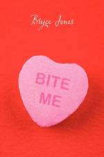 Bite Me af Bryce Jones