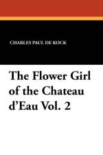Flower Girl of the Chateau D'Eau Vol. 2 af Charles Paul De Kock