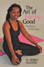 The Art of Feeling Good af Dr Robbin Alston