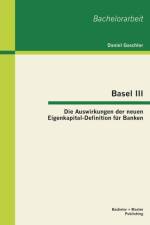 Basel III - Die Auswirkungen der neuen Eigenkapital-Definition fur Banken af Daniel Gaschler