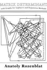 Matrix Determinant with Graphs for Laplace's and Expansion Methods af Anatoly Rozenblat