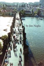 Onward and Upward af Jim Neglia