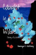Caught In a Wave af Dominique Zsedenny