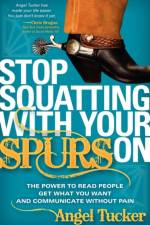 Stop Squatting With Your Spurs On af Angel Tucker
