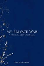 My Private War af Robert Winkler