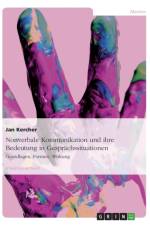 Nonverbale Kommunikation und ihre Bedeutung in Gesprachssituationen af Jan Kercher