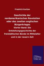 Geschichte Der Nordamerikanischen Revolution Oder Des Zweiten Englischen Burgerkrieges af Friedrich Kortum