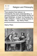 True Wisdom from Above af Henry Piers