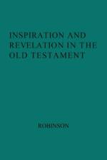 Inspiration and Revelation in the Old Testament. af H. Wheeler Robinson