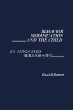 Behavior Modification and the Child af Hazel B. Benson