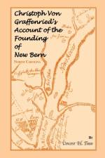 Christoph Von Graffenried's Account of the Founding of New Bern (North Carolina) af Vincent H Todd
