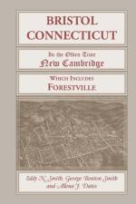 Bristol, Connecticut, (in the Olden Time New Cambridge) Which Includes Forestville af Eddy N Smith