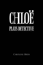 Chloe Plays Detective af Caroline Brem