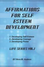 Affirmations for Self Esteem Development af Nora M. Hudson