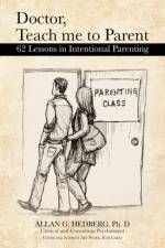 Doctor, Teach Me to Parent af Ph. D ALLAN G. HEDBERG