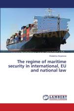 The regime of maritime security in international, EU and national law af Ekaterina Anyanova