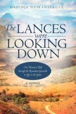 The Lances Were Looking Down af Hadidja Nyiransekuye