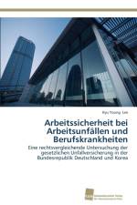 Arbeitssicherheit bei Arbeitsunfallen und Berufskrankheiten af Kyu Young Lee