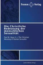 Die Christliche Bedeutung der menschlichen Sexualitat af Jochen Michels (Hrsg )