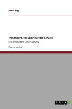 Trendsport, ein Sport fur die Schule? af Daniel Sigg