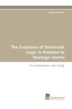 The Evolution of Dominant Logic in Relation to Strategic Inertia af Daniela Blettner