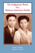 The Indigenous Roots of a Mexican-American Family af John P Schmal