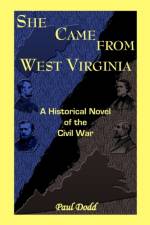 She Came from West Virginia. a Historical Novel of the Civil War af Paul Dodd