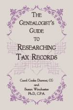 The Genealogist's Guide to Researching Tax Records af Ph D Cpa Susan Winchester