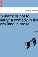 To Marry or Not to Marry af Inchbald