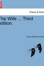 The Wife ... Third Edition. af James Sheridan Knowles