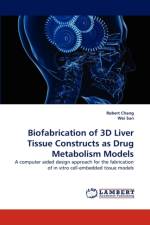 Biofabrication of 3D Liver Tissue Constructs as Drug Metabolism Models af Wei Sun