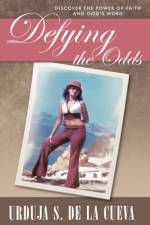Defying the Odds af Urduja S. De La Cueva