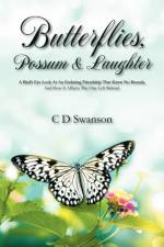 Butterflies, Possum & Laughter af C D Swanson