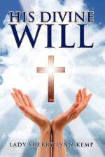 His Divine Will af Lady Sherry Lynn Kemp