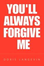 You'll Always Forgive Me af Doris Langevin