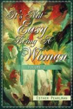 It's Not Easy Being a Woman af Esther Pearlman