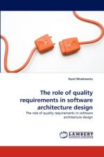 The role of quality requirements in software architecture design af Karol Wnukiewicz