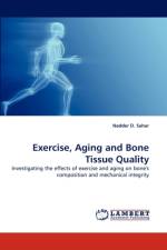 Exercise, Aging and Bone Tissue Quality af Nadder D Sahar