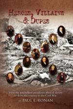 Heroes, Villains & Dupes af Paul E Ronan