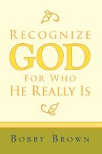 Recognize God for Who He Really Is af Bobby Brown