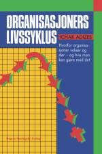 Organisasjoners Livssyklus [Corporate Lifecycles - Norwegian edition] af Ichak Adizes
