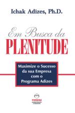 Em Busca da PLENITUDE [The Pursuit of Prime - Portuguese edition] af Ichak Adizes Ph D
