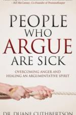 People Who Argue Are Sick af Duane Cuthbertson