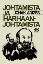 Johtamista Ja Harhaanjohtamista [How To Solve The Mismanagement Crisis - Finnish Edition] af Adizes Ph.D.